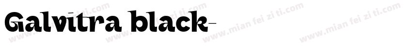 Galvitra black字体转换